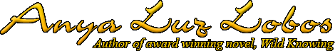 Anya Luz Lobos; Author of award winning, Wild Knowing
